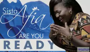 Sista Afia - Are You Ready (Prod. Bisa Kdei)